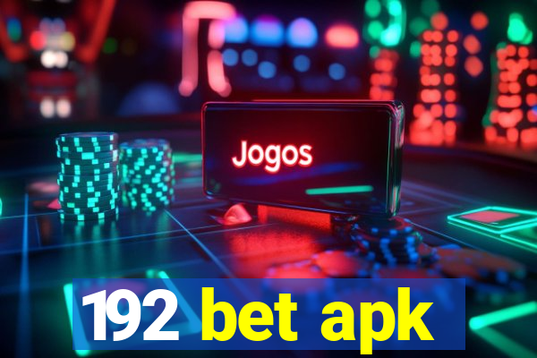 192 bet apk